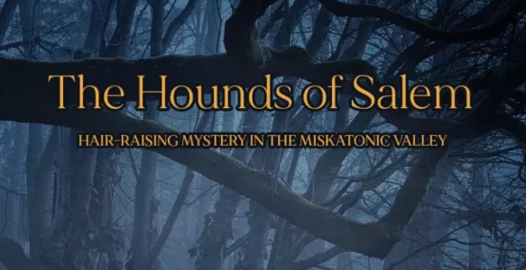 The Hounds of Salem: Hair-Raising Mystery in the Miskatonic Valley